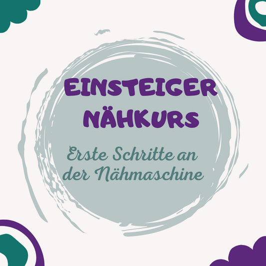 Einsteiger Nähkurs - Erste Schritte an der Nähmaschine