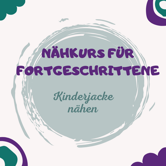 Fortgeschrittenen Nähkurs - Kinderjacke nähen